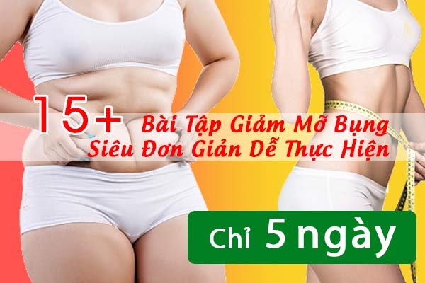 15+ bài tập giảm mỡ bụng phẳng eo thon chỉ trong 5 ngày
