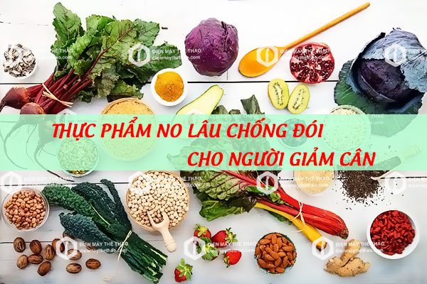 6+ Thực phẩm ăn vào no lâu giúp giảm cân hiệu quả